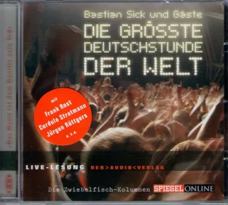 Die grösste Deutschstunde der Welt: Live-Lesung mit Bastian Sick und Gästen [Audio CD] [2006] Sick Bastian Stratmann Cordula Frier Annette Luger Jo Plasberg Frank Rost Frank