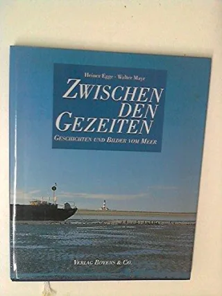 Zwischen den Gezeiten: Geschichten und Bilder vom Meer