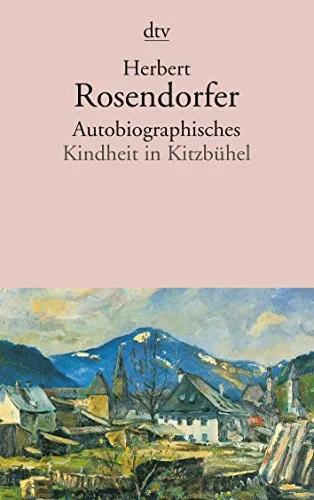 Autobiographisches: Kindheit in Kitzbühel und andere Geschichten