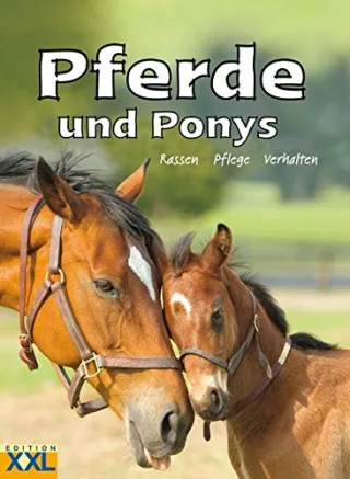 Pferde und Ponys. Rassen Pflege Verhalten