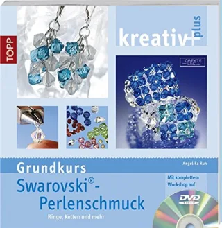 kreativ plus: Swarovski-Perlenschmuck (Grundkurs): Ringe Ketten und mehr