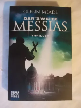 Der zweite Messias: Thriller [Taschenbuch] [2010] Meade Glenn Meddekis Karin