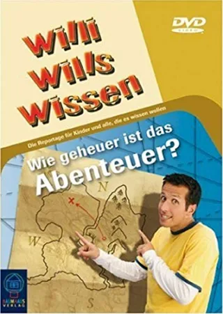 Willi will's wissen - Wie geheuer ist das Abenteuer?