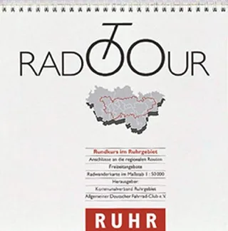 Radtour Ruhr: Rundkurs im Ruhrgebiet. Radwanderführer 1:50000