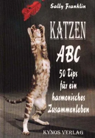 Katzen ABC: 50 Tips für ein harmonisches Zusammenleben