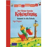 Erst ich ein Stück, dann du - Der kleine Drache Kokosnuss kommt in die / Ingo Siegner