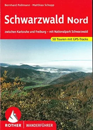 Schwarzwald - Nord und Mitte: Die schönsten Wanderungen zwischen Karlsruhe und Freiburg. 50 Touren. Mit GPS-Daten (Rother Wanderführer)