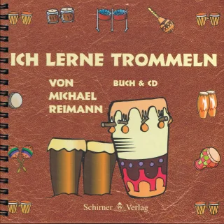 Ich lerne trommeln. Buch und CD: Der schnellste Weg zum eigenen Rhythmus [Spiralbindung] [2000] Michael Reimann