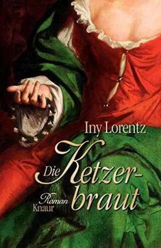 Die Ketzerbraut: Roman [Gebundene Ausgabe] [2010] Lorentz Iny