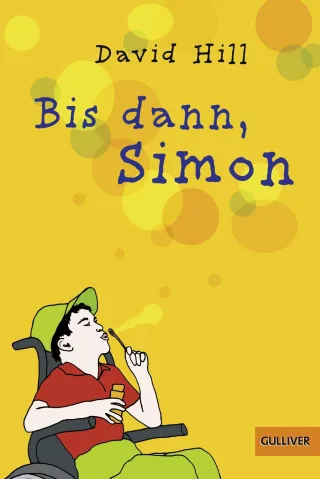 Lektürepaket Bis dannSimon" mit Unterrichtsmaterial und Fragebogen: Bis dann Simon (Gulliver)
