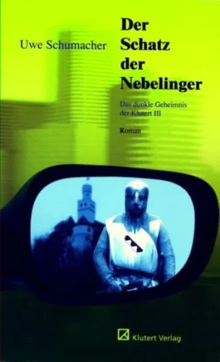 Der Schatz der Nebelinger: Das dunkle Geheimnis der Klutert Band III
