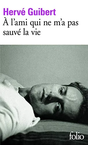 A l'ami qui ne m'a pas sauvé la vie (Folio (Gallimard))