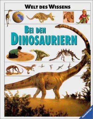 Welt des Wissens Bei den Dinosauriern