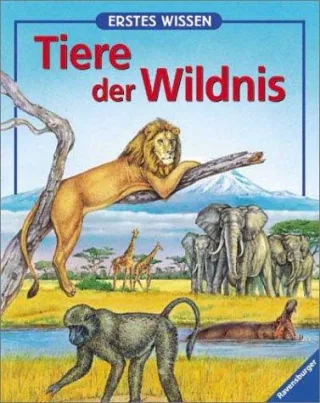 Erstes Wissen Tiere der Wildnis