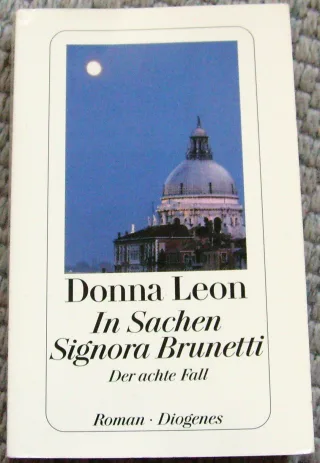 In Sachen Signora Brunetti : Der achte Fall  Roman. Aus dem Amerikan. von Monika Elwenspoek
