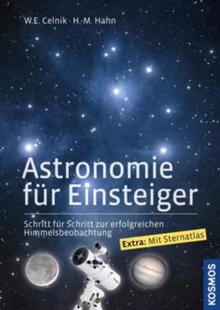 Astronomie für Einsteiger: Schritt für Schritt zur erfolgreichen Himmelsbeobachtung [Gebundene Ausgabe] [2013] Celnik Werner E. Hahn Hermann-Michael