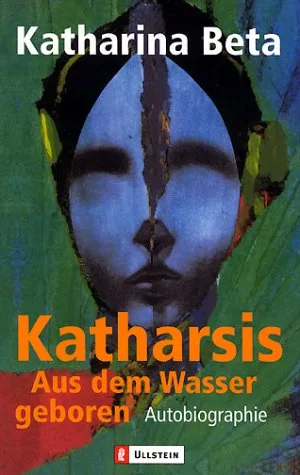 Katharsis: Aus dem Wasser geboren