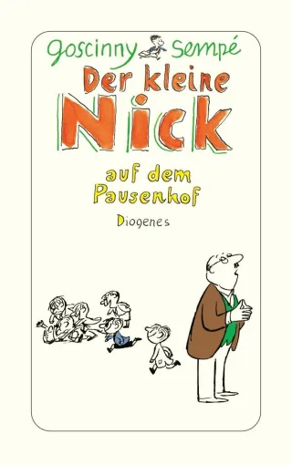 Der kleine Nick auf dem Pausenhof: Sechzehn prima Geschichten vom kleinen Nick und seinen Freunden (detebe)