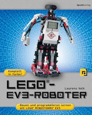 LEGO®-EV3-Roboter: Bauen und programmieren lernen mit LEGO® MINDSTORMS® EV3