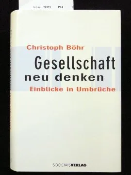 Gesellschaft neu entdecken. Einblicke im Umbrüche. o.A.