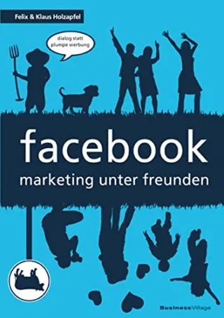 facebook - marketing unter freunden: Dialog statt plumpe Werbung [Broschiert] [2011] Felix Holzapfel Klaus Holzapfel