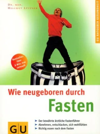 Wie neugeboren durch Fasten [Broschiert] [2004] Lützner Hellmut