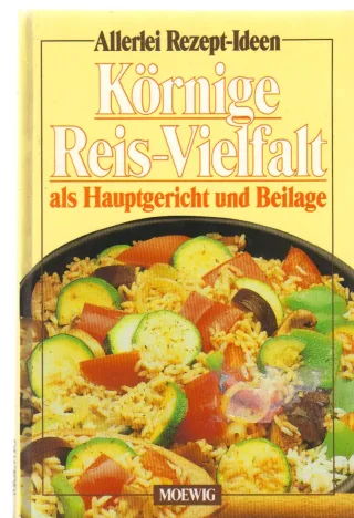 Körnige Reis- Vielfalt als Hauptgericht und Beilage