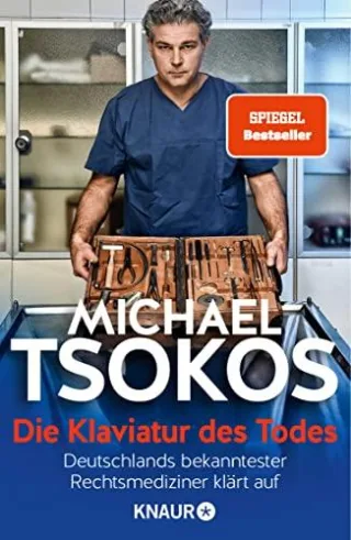 Die Klaviatur des Todes: Deutschlands bekanntester Rechtsmediziner klärt auf [Taschenbuch] [2014] Tsokos Michael