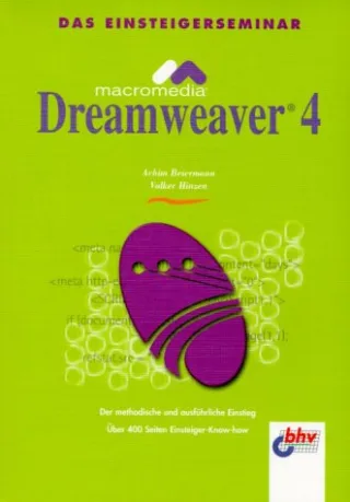 Das Einsteigerseminar Macromedia Dreamweaver 4