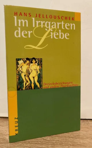 Im Irrgarten der Liebe. Dreiecksbeziehung und ander Paarkonflikte