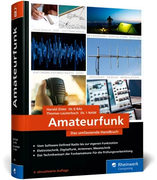 Amateurfunk: Das umfassende Handbuch für alle Funkamateure. Grundlagen Technik Funkpraxis komplett in Farbe. Zum aktualisierten Prüfungskatalog der BNetzA. Ausgabe 2026