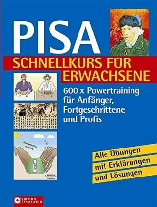 PISA Schnellkurs für Erwachsene: 600 x Powertraining für Anfänger Fortgeschrittene und Profis