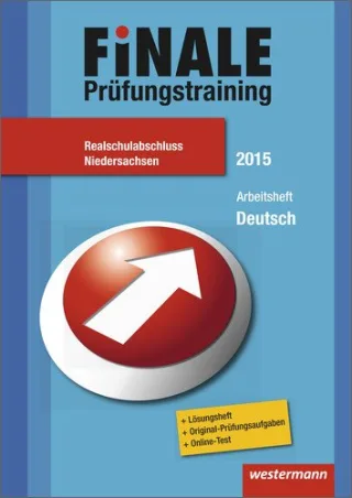 Finale - Prüfungstraining Realschulabschluss Niedersachsen: Arbeitsheft Deutsch 2015 mit Lösungsheft