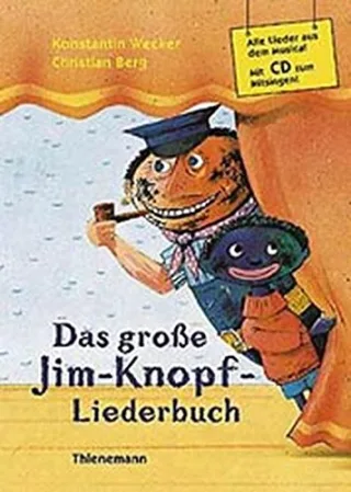 Das große Jim-Knopf-Liederbuch: Alle Lieder aus dem Musical