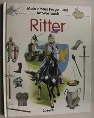 Mein erstes Frage- und Antwortbuch Ritter