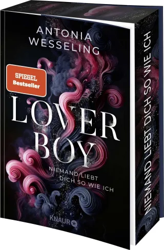 Loverboy ? Niemand liebt dich so wie ich: Roman | Der neue süchtig machende Romance-Thriller von Bestseller-Autorin Antonia Wesseling | Limitierte Auflage mit Farbschnitt