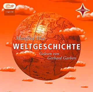 Weltgeschichte. 5 CDs. [Audio CD] [2003] Mai Manfred