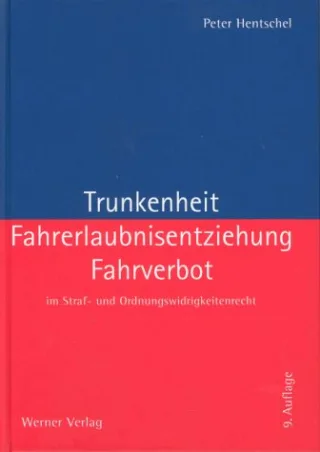 Trunkenheit Fahrerlaubnisentziehung Fahrverbot. Im Straf- und Ordnungswidrigkeitenrecht