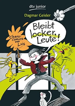 Bleibt locker Leute!: Chaos-Comics von Luis (dtv junior)