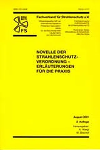 Novelle der Strahlenschutzverordnung - Erläuterungen für die Praxis (Fortschritte im Strahlenschutz)