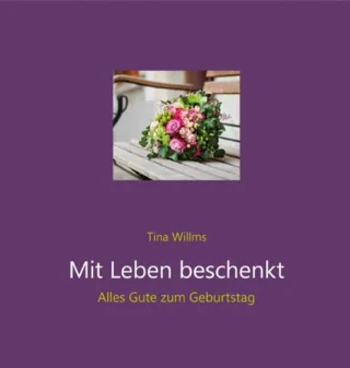 Mit Leben beschenkt: Alles Gute zum Geburtstag