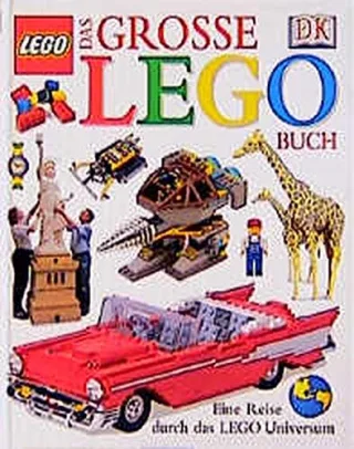 Das große LEGO-Buch. Eine Reise durch das LEGO Universum