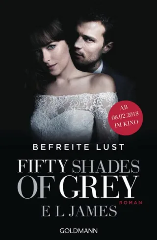 Fifty Shades of Grey - Befreite Lust: Band 3. Buch zum Film - Roman