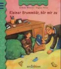 Kleiner Brummbär hör mir zu