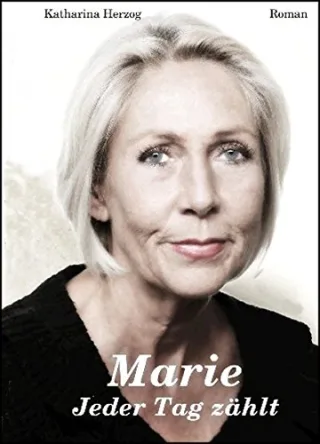 Marie: Jeder Tag zählt [Broschiert] [2013] Herzog Katharina