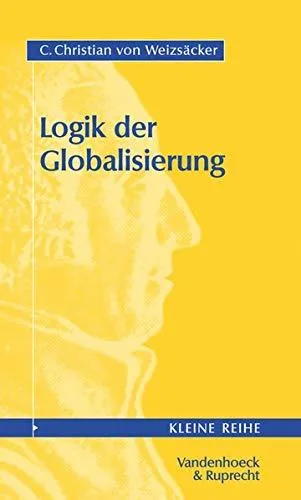 Logik der Globalisierung. (Kleine Reihe V&R)