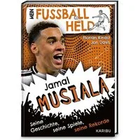 Mein Fußballheld Jamal Musiala – Seine Geschichte, seine Spiele, seine / Florian Kinast, Perfekt für kleine Fußballfans: Kinderbuch für Erstleser ab 7 Jahren