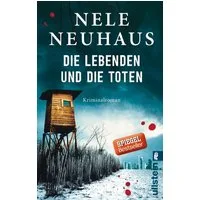 Die Lebenden und die Toten / Oliver von Bodenstein Band 7 / Nele Neuhaus, Der fesselnde Krimi-Bestseller mit merkwürdigen Morden und beunruhigende Todesanzeigen