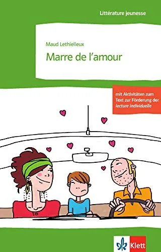 Marre de l'amour: Schulausgabe für das Niveau B1. Behutsam gekürzt mit Annotationen (Littérature jeunesse)