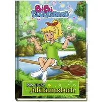 Bibi Blocksberg: Das große Jubiläumsbuch / Carolin Böttler, Doris Riedl, Nelly Sand, Vincent Andreas